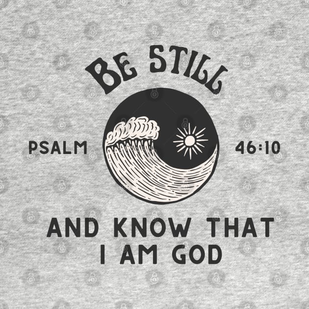 Be still and know that I am God - Psalm 46:10 by Mission Bear